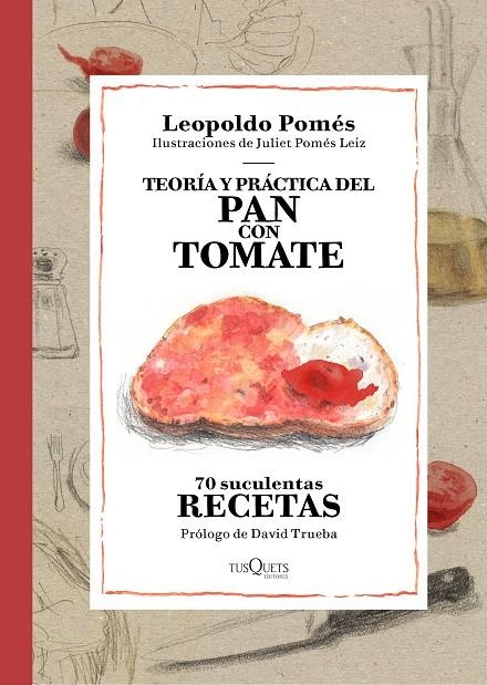 TEORÍA Y PRÁCTICA DEL PAN CON TOMATE | 9788490662533 | LEOPOLDO POMÉS