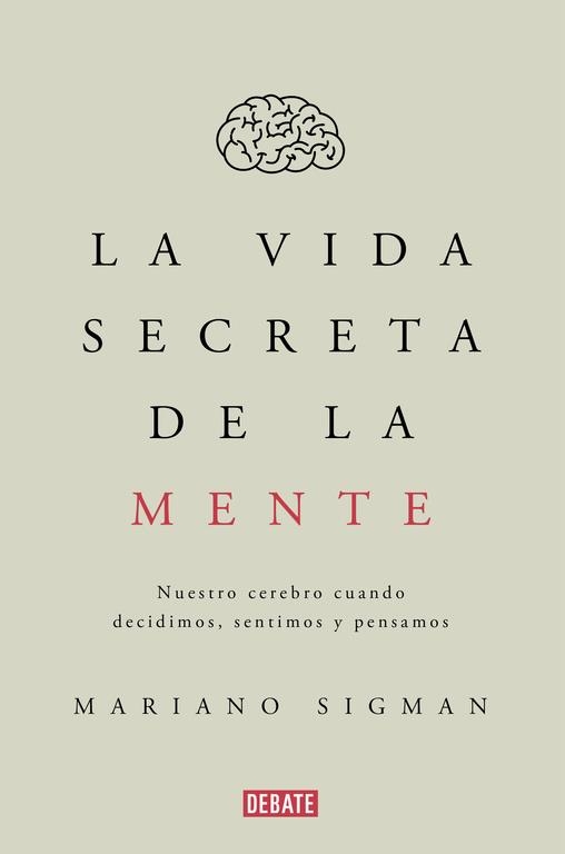 LA VIDA SECRETA DE LA MENTE  | 9788499926285 | SIGMAN, MARIANO