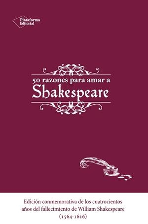 CINCUENTA RAZONES PARA AMAR A SHAKESPEARE | 9788416620173 | WILLIAM SHAKESPEARE