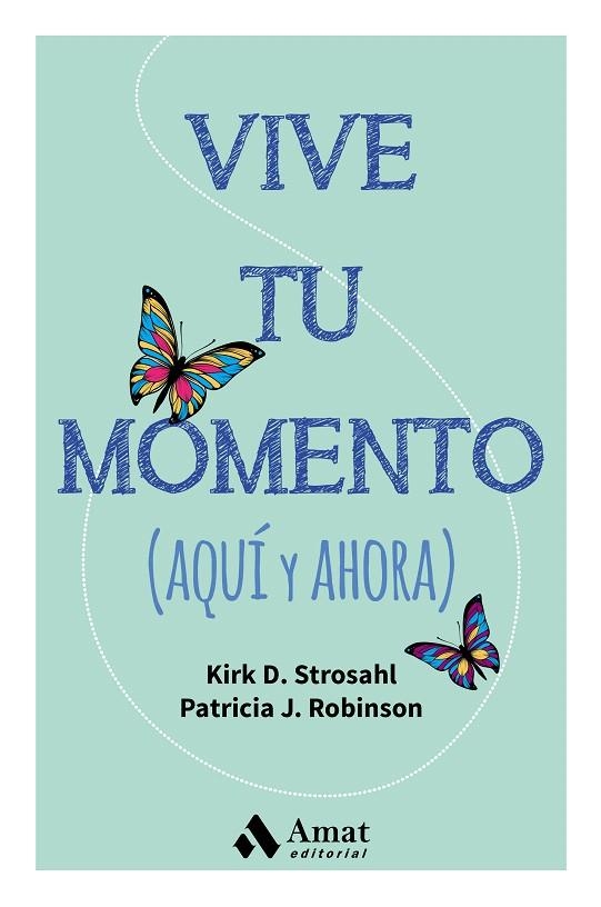 VIVE TU MOMENTO | 9788497358347 | STROSAHL, KIRK D./ROBINSON, PATRICIA J.