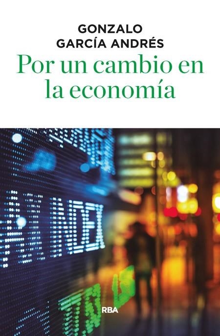 POR UN CAMBIO EN LA ECONOMÍA | 9788490566756 | GARCÍA ANDRÉS, GONZALO