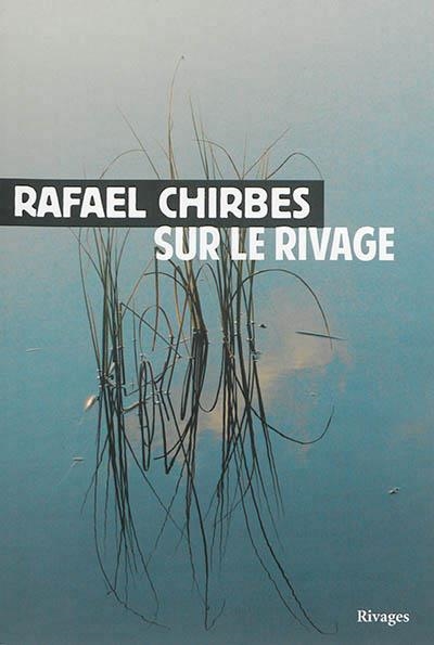 SUR LE RIVAGE | 9782743629489 | CHIRBES