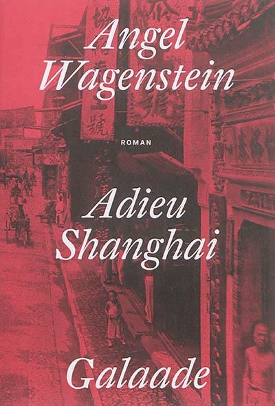 ADIEU SHANGHAI | 9782351763735 | WAGENSTEIN, ANGEL