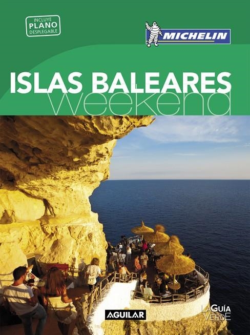 ISLAS BALEARES (LA GUIA VERDE WEEKEND)  -MICHELIN- | 9788403515123