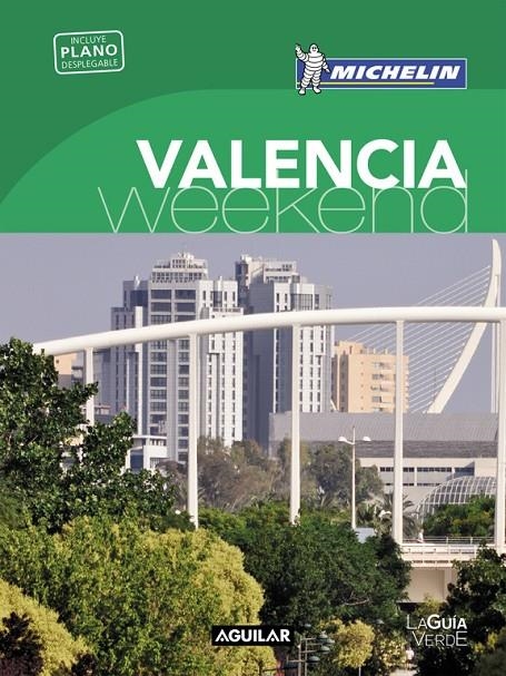 VALENCIA (LA GUIA VERDE WEEKEND)  -MICHELIN- | 9788403515253