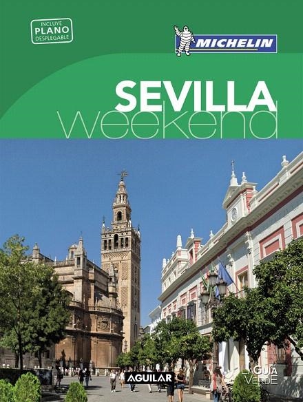 SEVILLA (LA GUÍA VERDE WEEKEND 2016)  -MICHELIN- | 9788403515246 | MICHELIN