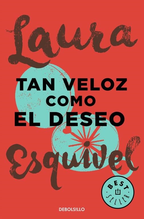 TAN VELOZ COMO EL DESEO | 9788466329071 | ESQUIVEL, LAURA