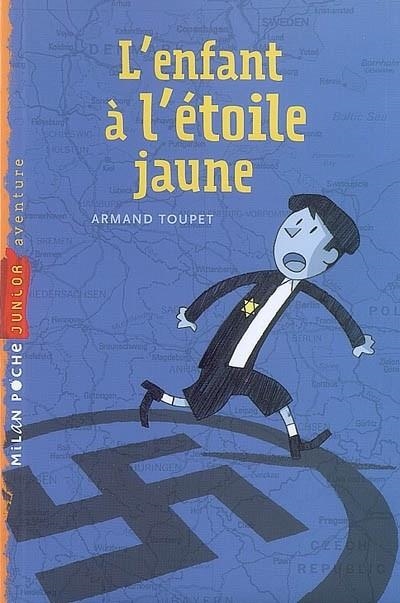 «L’ENFANT À L’ETOILE JAUNE» ARMAND TOUPET, ED. MILAN. POCHE JUNIOR - ISBN: 978 2 745 92933 4 | 9782745929334 | TOUPET, ARMAND