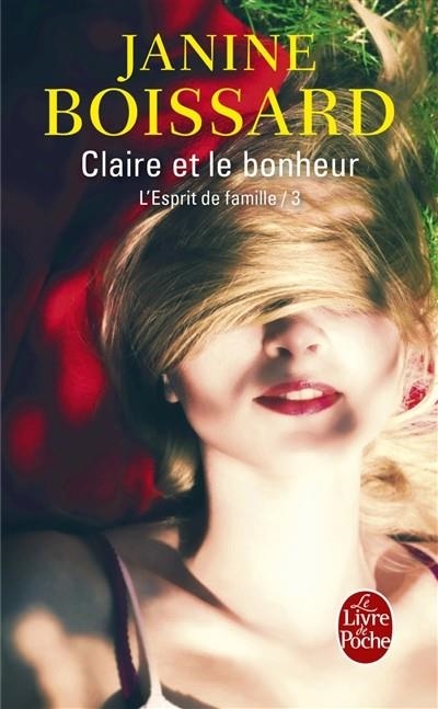 L'ESPRIT DE FAMILLE  VOLUME 3, CLAIRE ET LE BONHEUR  | 9782253027140 | BOISSARD, JANINE