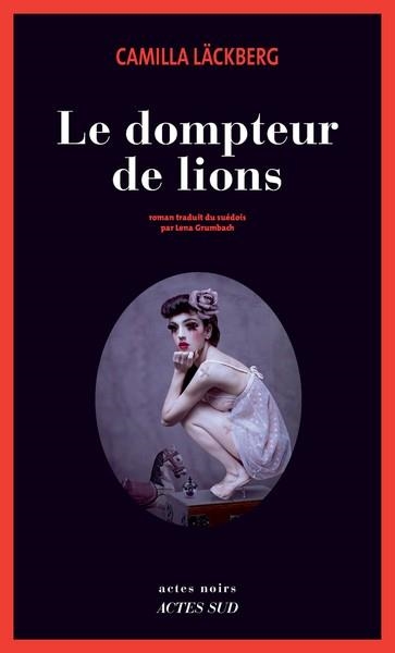 LE DOMPTEUR DE LIONS | 9782330064020 | LACKBERG CAMILLA