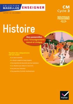 MAGELLAN ENSEIGNER L'HISTOIRE AU CYCLE 3 ED. 2016 - GUIDE DE L'ENSEIGNANT | 9782218998874