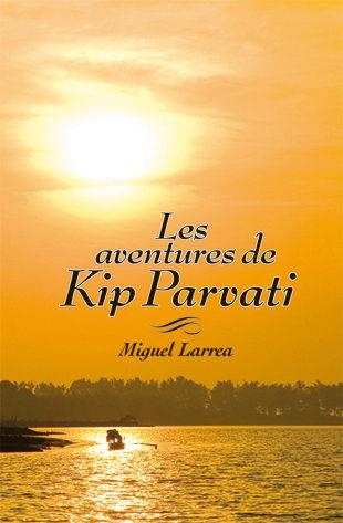 LES AVENTURES DE KIP PARVATI | 9788424641528 | LARREA, MIGUEL