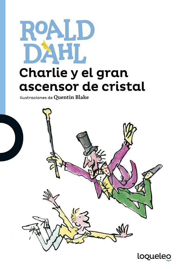 CHARLIE Y EL GRAN ASCENSOR DE CRISTAL | 9788491221302 | DAHL, ROALD