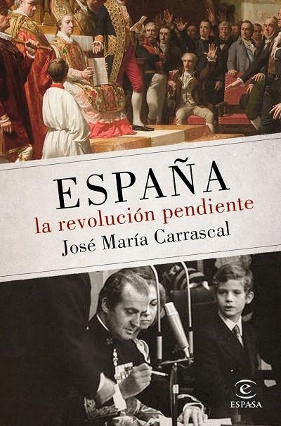 ESPAÑA: LA REVOLUCIÓN PENDIENTE (1808 - 2016) | 9788467048438 | JOSÉ MARÍA CARRASCAL