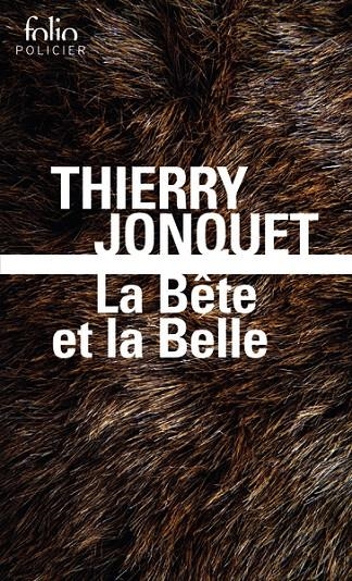 LA BÊTE ET LA BELLE | 9782070793587 | JONQUET, THIERRY