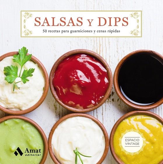 SALSAS Y DIPS | 9788497358743 | AMAT EDITORIAL