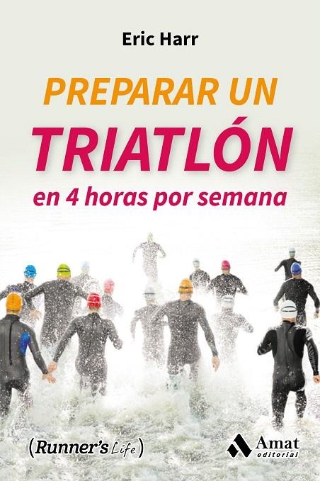 PREPARAR UN TRIATLON EN 4 HORAS POR SEMANA | 9788497358682 | HARR, ERIC