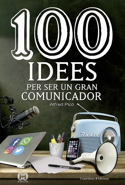 100 IDEES PER SER UN GRAN COMUNICADOR | 9788490344958 | PICÓ SENTELLES, ALFRED