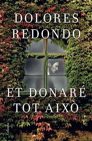 ET DONARÉ TOT AIXÒ | 9788466421997 | DOLORES REDONDO