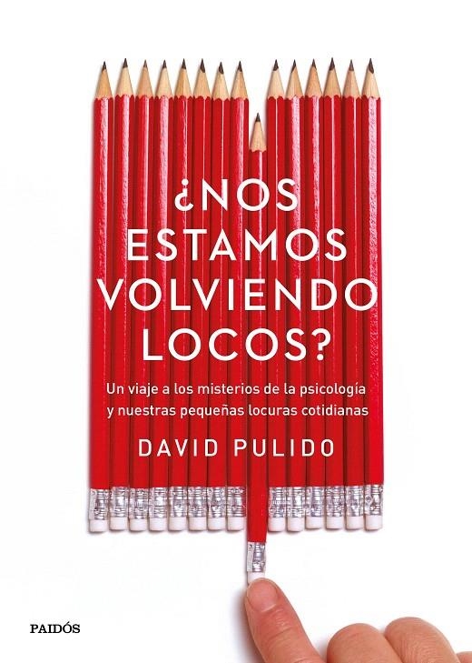 ¿NOS ESTAMOS VOLVIENDO LOCOS? | 9788449332746 | DAVID PULIDO