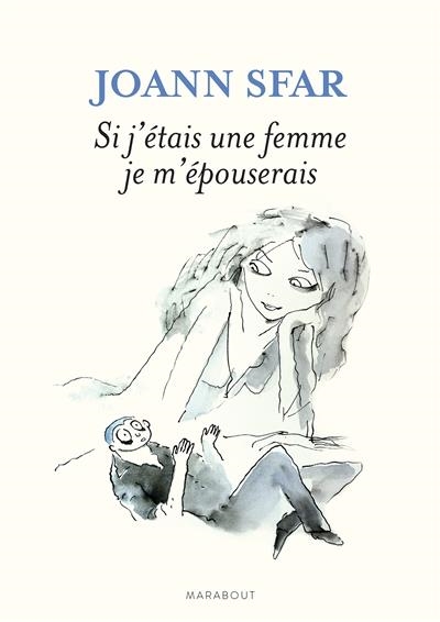 LES CARNETS DE JOANN SFAR - SI J'ÉTAIS UNE FEMME JE M'ÉPOUSERAIS | 9782501114738 | SFAR, JOANN