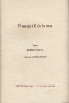 PRINCIPI I FI DE LA NEU | 9788496608115 | BONNEFOY, YVES