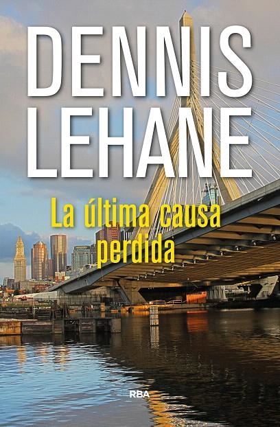 LA ULTIMA CAUSA PERDIDA | 9788490567968 | LEHANE , DENNIS