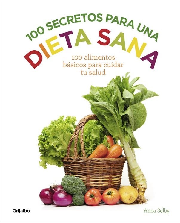 100 SECRETOS PARA UNA DIETA SANA | 9788416220922 | SELBY, ANNA