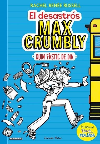 EL DESASTRÓS MAX CRUMBLY. QUIN FÀSTIC DE DIA | 9788491371861 | RENÉE RUSSELL, RACHEL