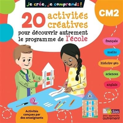 JE CRÉE, JE COMPRENDS CM2. 20 ACTIVITÉS CRÉATIVES POUR DÉCOUVRIR AUTREMENT LE PROGRAMME DE L'ÉCOLE CM2 | 9782047355770 | GWENAËLLE AZNAR