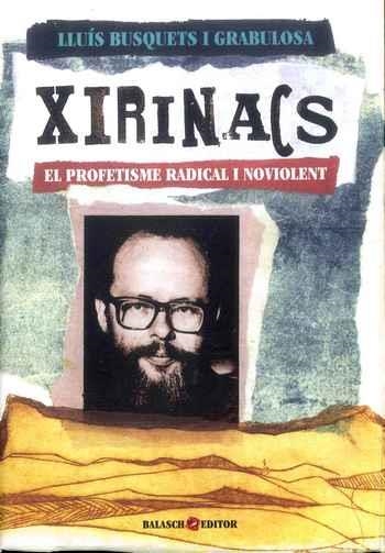 XIRINACS. EL PROFETISME RADICAL I NOVIOLENT | 9788461758555 | BUSQUETS I GRABULOSA, LLUÍS