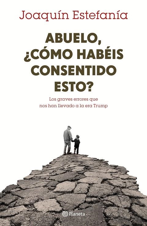 ABUELO, ¿CÓMO HABÉIS CONSENTIDO ESTO? | 9788408167655 | JOAQUÍN ESTEFANÍA