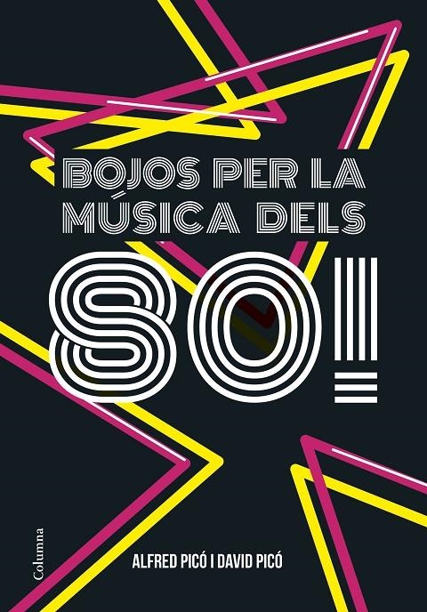 BOJOS PER LA MÚSICA DELS 80! | 9788466422291 | ALFRED PICÓ SENTELLES/DAVID PICÓ SENTELLES