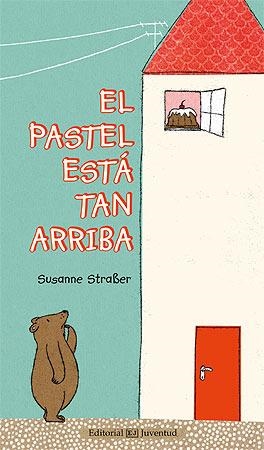 EL PASTEL ESTÁ TAN ARRIBA | 9788426142009 | STRABER, SUSANNE