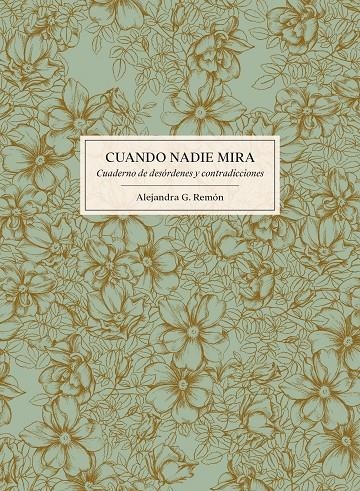 CUANDO NADIE MIRA | 9788416890224 | ALEJANDRA G. REMÓN