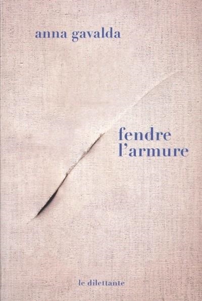 FENDRE L'ARMURE  | 9782842639136 | GAVALDA, ANNA