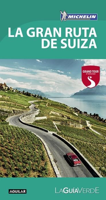 LA GRAN RUTA DE SUIZA (LA GUÍA VERDE 2017) | 9788403516502 | MICHELIN