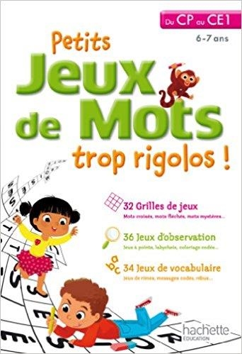 PETITS JEUX DE MOTS TROP RIGOLOS ! - DU CP AU CE1, 6-7 ANS - ÉDITION 2017 | 9782011612755 | LOÏC AUDRAIN, SANDRA LEBRUN