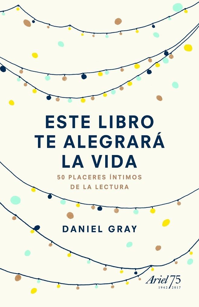 ESTE LIBRO TE ALEGRARÁ LA VIDA | 9788434425842 | DANIEL GRAY