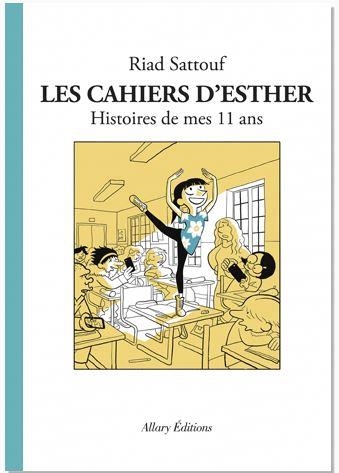 LES CAHIERS D'ESTHER TOME 2 - HISTOIRES DE MES 11 ANS | 9782370731142 | SATTOUF, RIAD