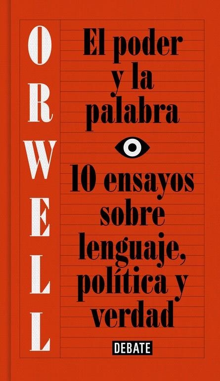 EL PODER Y LA PALABRA . 10 ENSAYOS SOBRE LENGUAJE, POLÍTICA Y VERDAD  | 9788499927817 | ORWELL, GEORGE