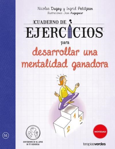 CUADERNO DE EJERCICIOS PARA DESARROLLAR UNA MENTALIDAD GANADORA | 9788416972005 | DUGAY, NICOLAS/PETIJEAN, INGRID/AUGAGNEUR, JEAN