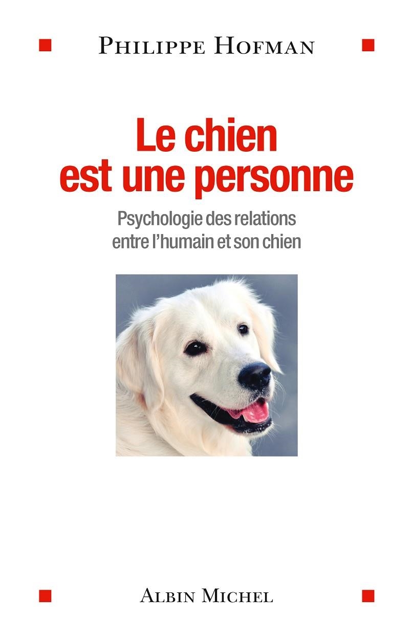 LE CHIEN EST UNE PERSONNE | 9782226319197 | PHILIPPE HOFMAN