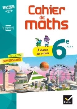 DIMENSIONS - MATHEMATIQUES 6EME - CAHIER ELEVE | 9782401000674