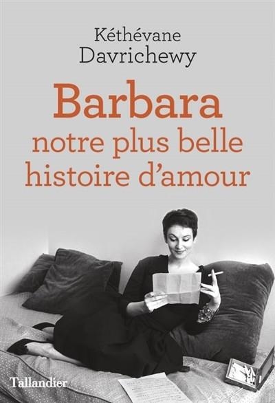 BARBARA, NOTRE PLUS BELLE HISTOIRE D'AMOUR | 9791021021495 | DAVRICHEWY, KÉTHÉVANE