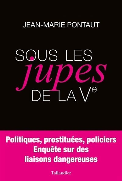 SOUS LES JUPES DE LA VE | 9791021022232 | PONTAUT, JEAN-MARIE