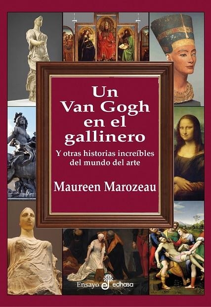 UN VAN GOGH EN EL GALLINERO Y OTRAS HISTORIAS INCREÍBLES DEL MUNDO DEL ARTE | 9788435027427 | MAROZEAU, MAUREEN