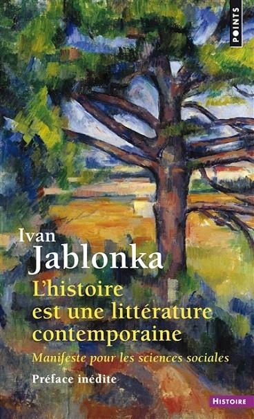 L'HISTOIRE EST UNE LITTÉRATURE CONTEMPORAINE - MANIFESTE POUR LES SCIENCES SOCIALES | 9782757868911 | JABLONKA, IVAN