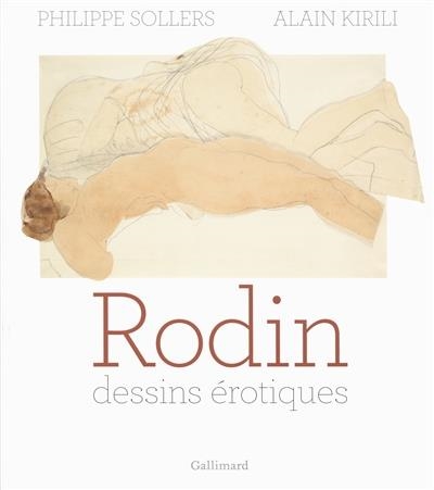 RODIN DESSINS ÉROTIQUES | 9782072742675 | PHILIPPE SOLLERS, ALAIN KIRILI