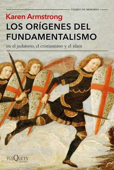 LOS ORíGENES DEL FUNDAMENTALISMO EN EL JUDAíSMO, EL CRISTIANISMO Y EL ISLAM | 9788490664582 | ARMSTRONG, KAREN